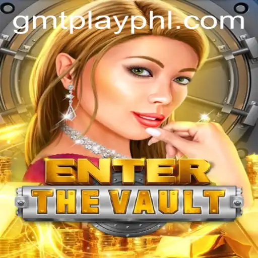 EntertheVault: A Thrilling Adventure into the World of GMTPLAY.COM