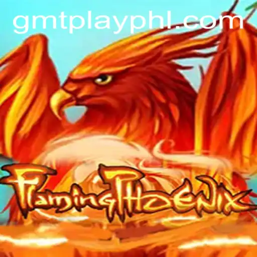 Exploring the Thrills of FlamingPhoenix on GMTPLAY.COM