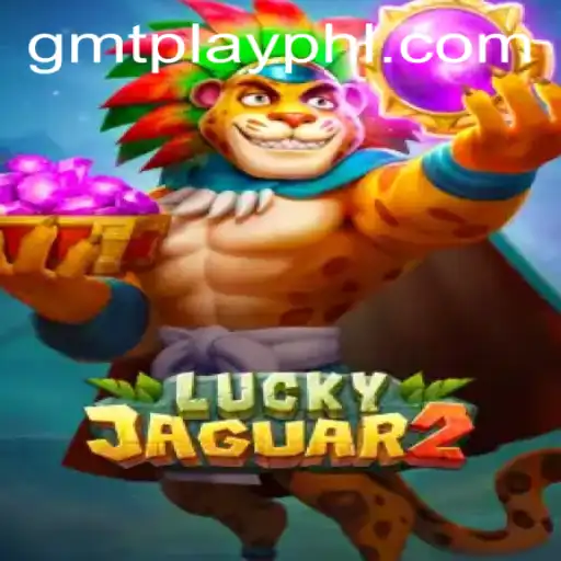 Exploring the Exciting World of Luckyjaguar2: An Engaging Experience with GMTPLAY.COM