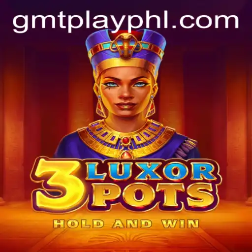 The Fascinating World of 3LuxorPots: A Gamers' Adventure at GMTPLAY.COM