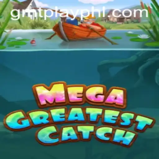 Discover the Thrills of MegaGreatestCatch: An Unforgettable Gaming Experience